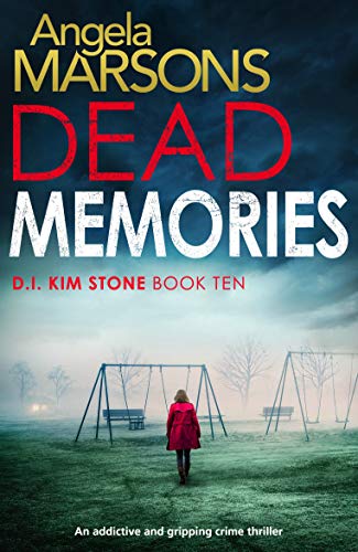 Book Review: Dead Memories (D.I. Kim Stone Book #10) by Angela Marsons – A  Sip of Book over Coffee